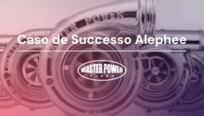 O processo de digitalização da Master Power em parceria com a Alephee